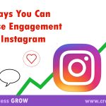 6 Ways You Can Increase Engagement On Instagram
