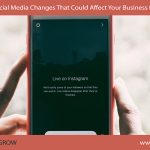 The Social Media Changes That Could Affect Your Business In 2019