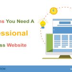 11 Reasons You Need A Professional Business Website