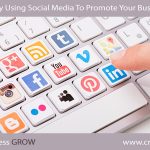 Reasons of Why Using Social Media To Promote Your Business Is a Must