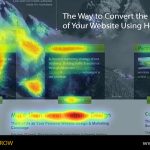 The Way to Convert the Performance of Your Website Using Heatmaps