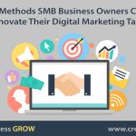 5 Methods SMB Business Owners Can Renovate Their Digital Marketing Tactic