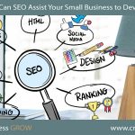 How Can Search Engine Optimization ( SEO ) Assist Your Small Business to Develop?