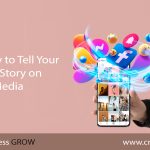 The Way to Tell Your Brand’s Story on Social Media