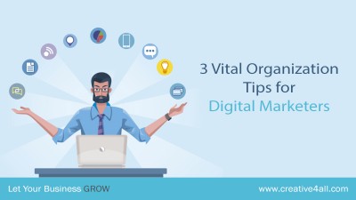 3 Vital Organization Tips for Digital Marketers