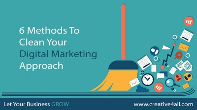 6 Methods To Clean Your Digital Marketing Approach