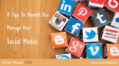 8 Tips To Benefit You Manage Your Social Media