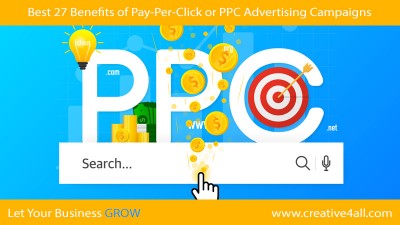 Best 27 Benefits of Pay-Per-Click or PPC Advertising Campaigns