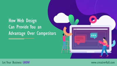 How Web Design Can Provide You an Advantage Over Competitors