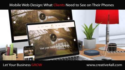 Mobile Web Design: What Clients Need to See on Their Phones