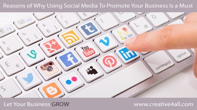 Reasons of Why Using Social Media To Promote Your Business Is a Must
