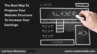 The Best Way To Progress Your Website Structure To Increase Your Earnings